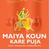 Maiya Koun Kare Puja